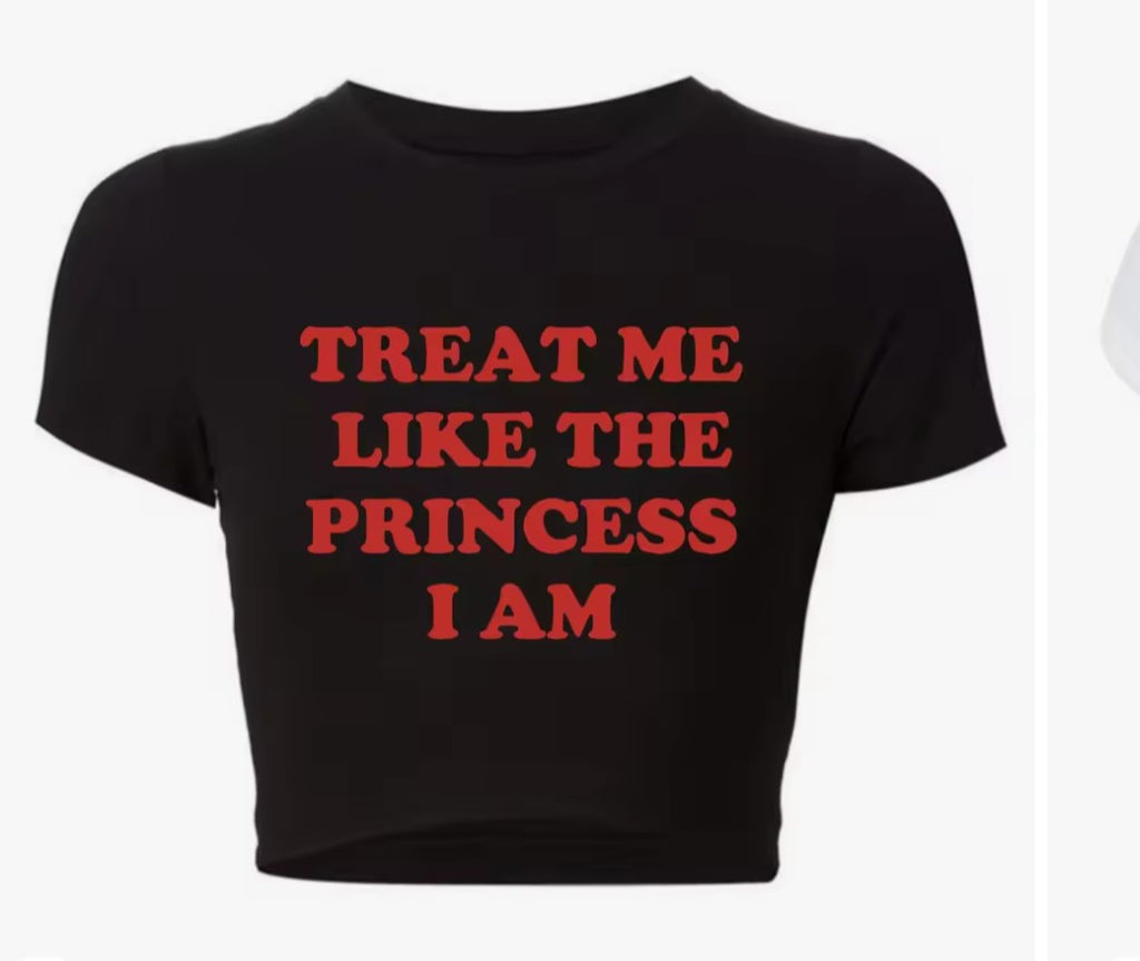 Treat me like the princess I am